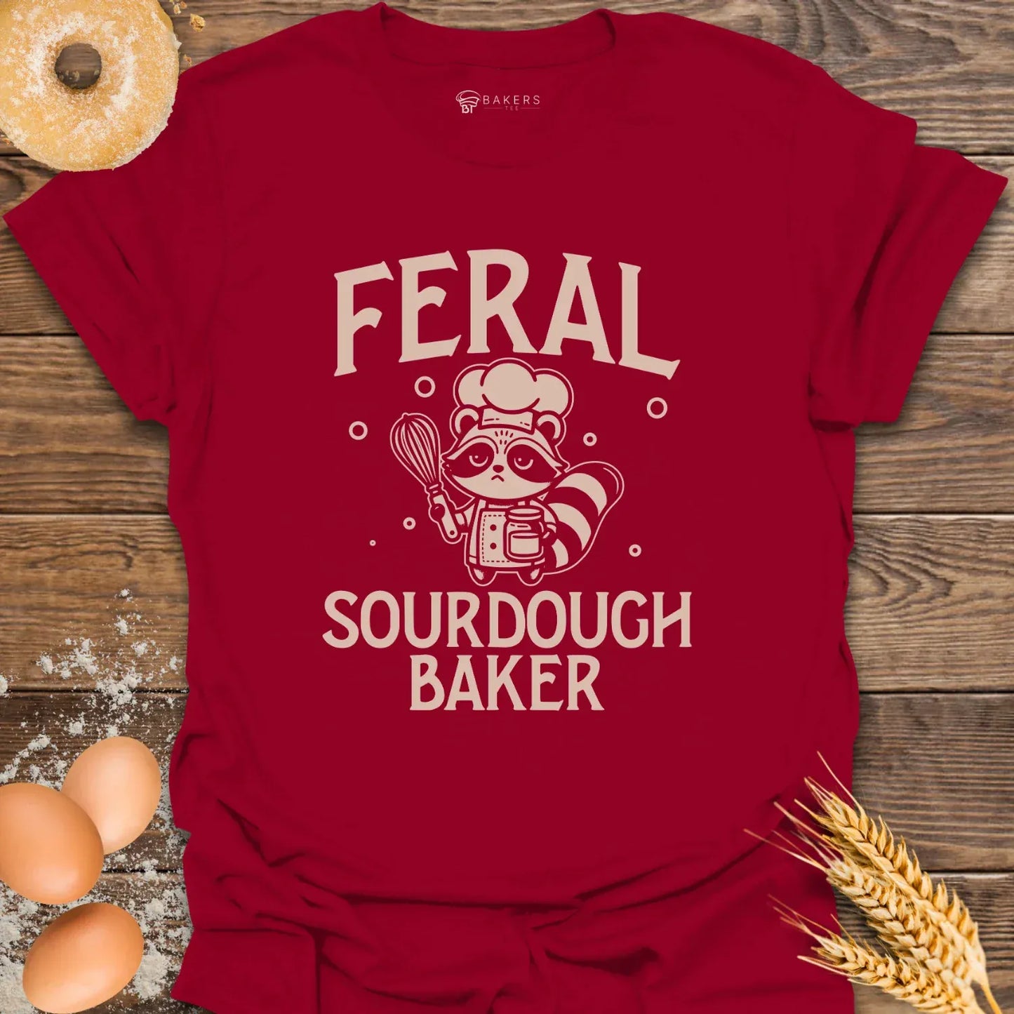 Feral Sourdough Baker T-Shirt