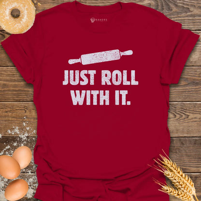 Roll With It T-Shirt