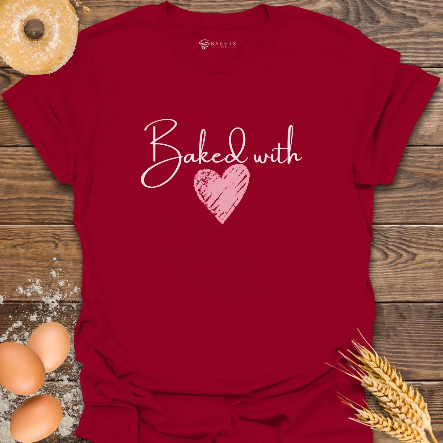 Baked With T-Shirt