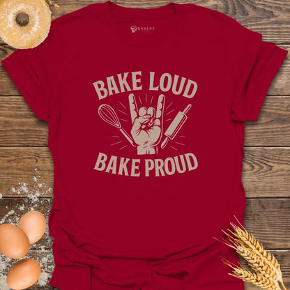 Bake Loud T-Shirt