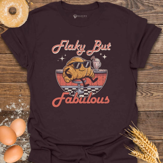 Flaky But Fabulous T-Shirt