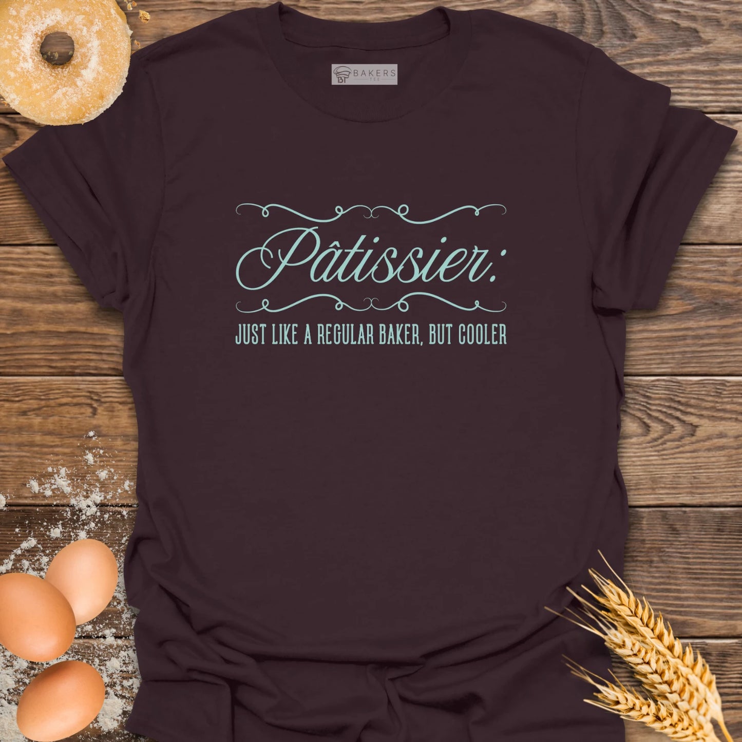 Pâtissier Baker But Cooler T-Shirt