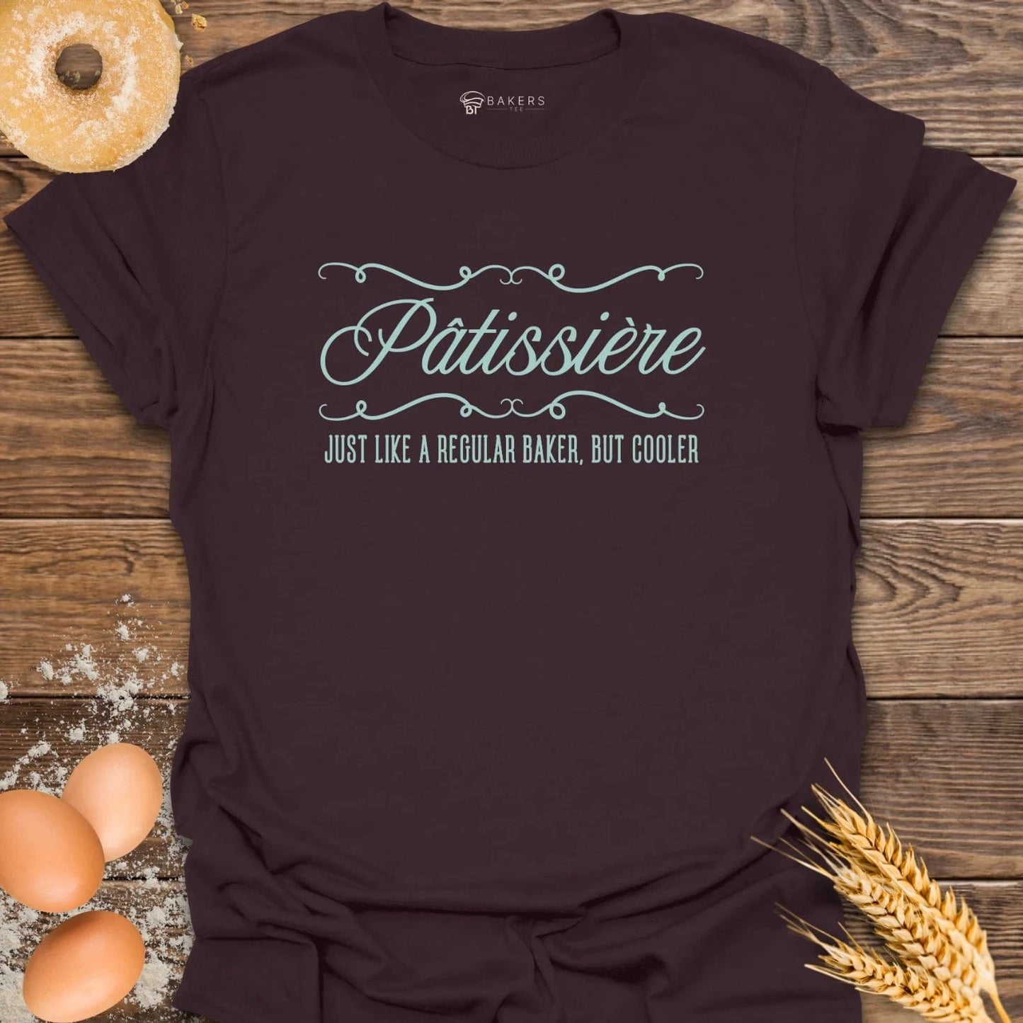 Pâtissière Baker But Cooler T-Shirt