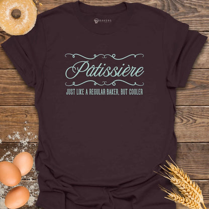 Pâtissière Baker But Cooler T-Shirt