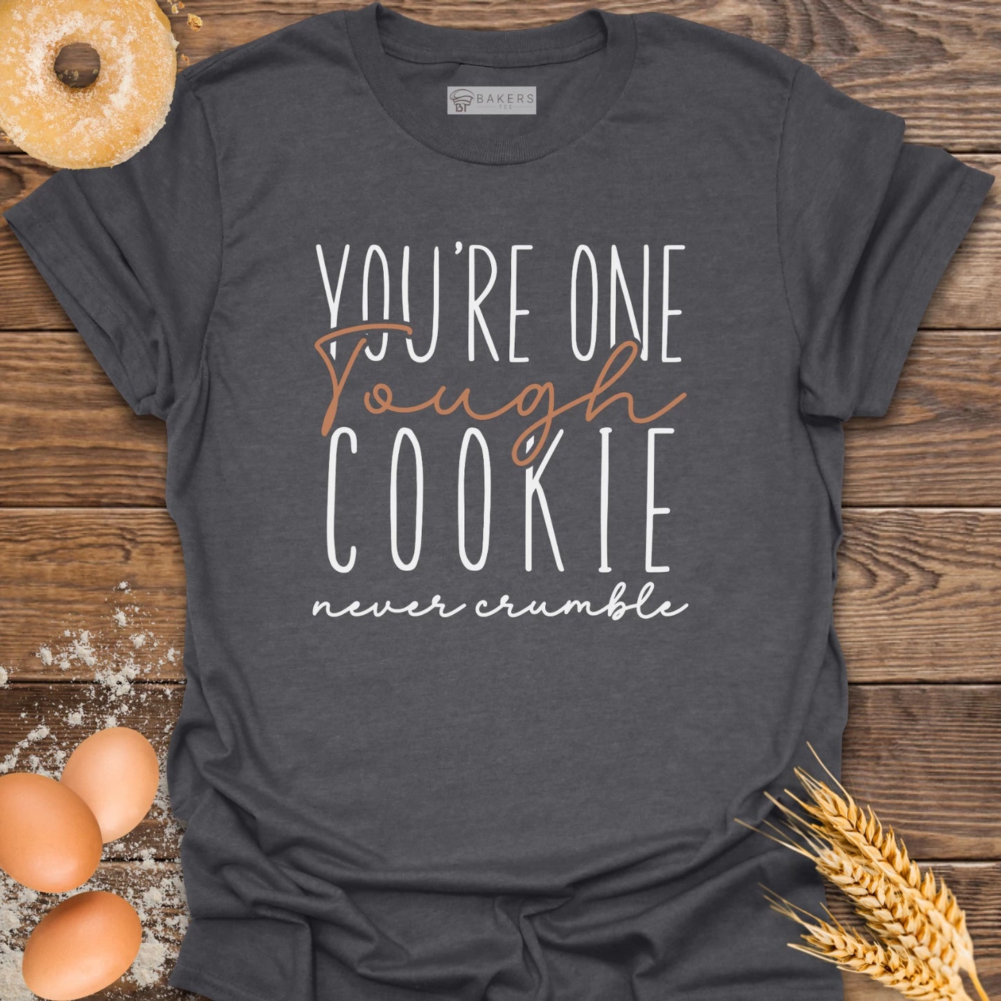 One Tough Cookie T-Shirt