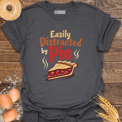 Distracted by Pie T-Shirt