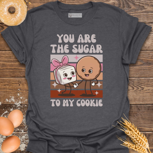 You Are The Sugar T-Shirt