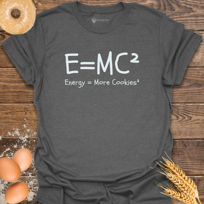 Energy = Cookies T-Shirt