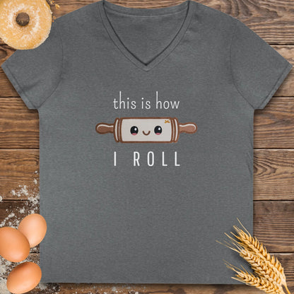 How I Roll V-Neck T-Shirt