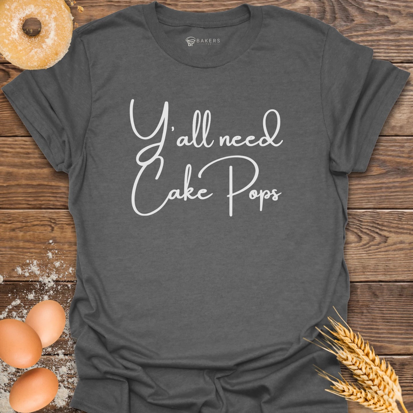 Y'all need Cake Pops T-Shirt