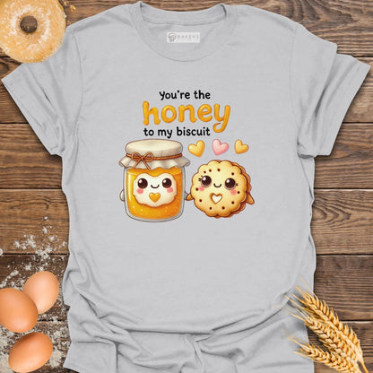 You're the Honey T-Shirt