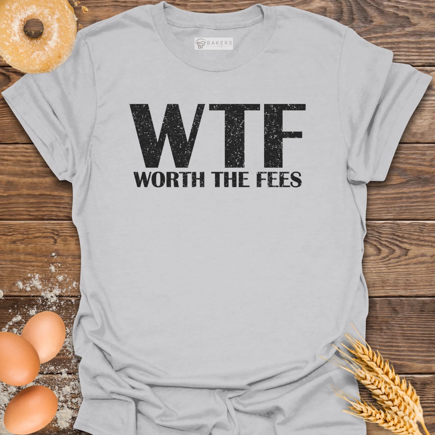 Worth The Fees T-Shirt