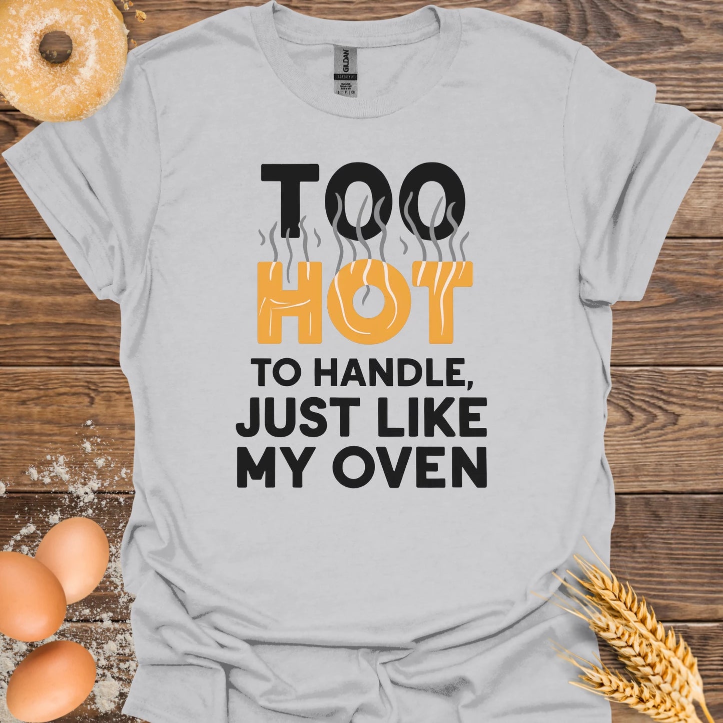 Too Hot to Handle T-Shirt