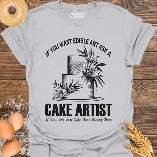 If You Want Edible Art T-Shirt