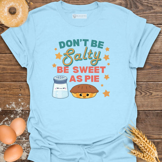 Don't Be Salty T-Shirt