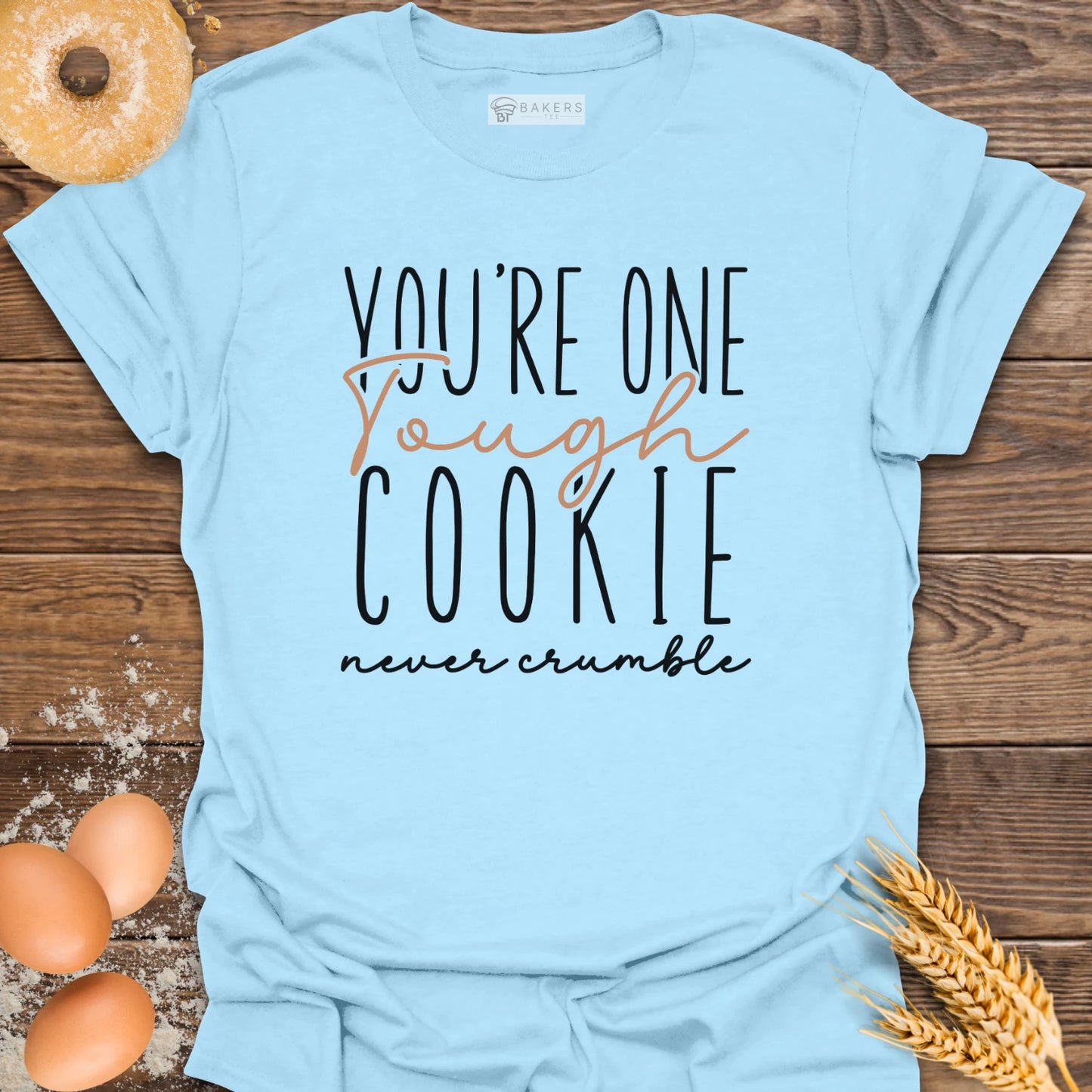 One Tough Cookie T-Shirt