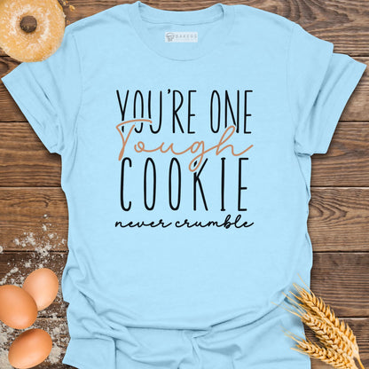 One Tough Cookie T-Shirt