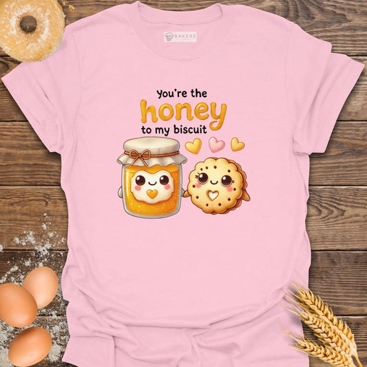 You're the Honey T-Shirt