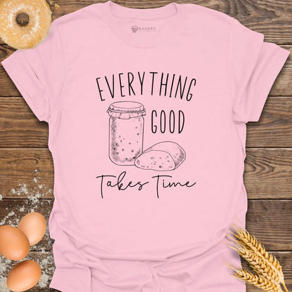 Takes Time T-Shirt