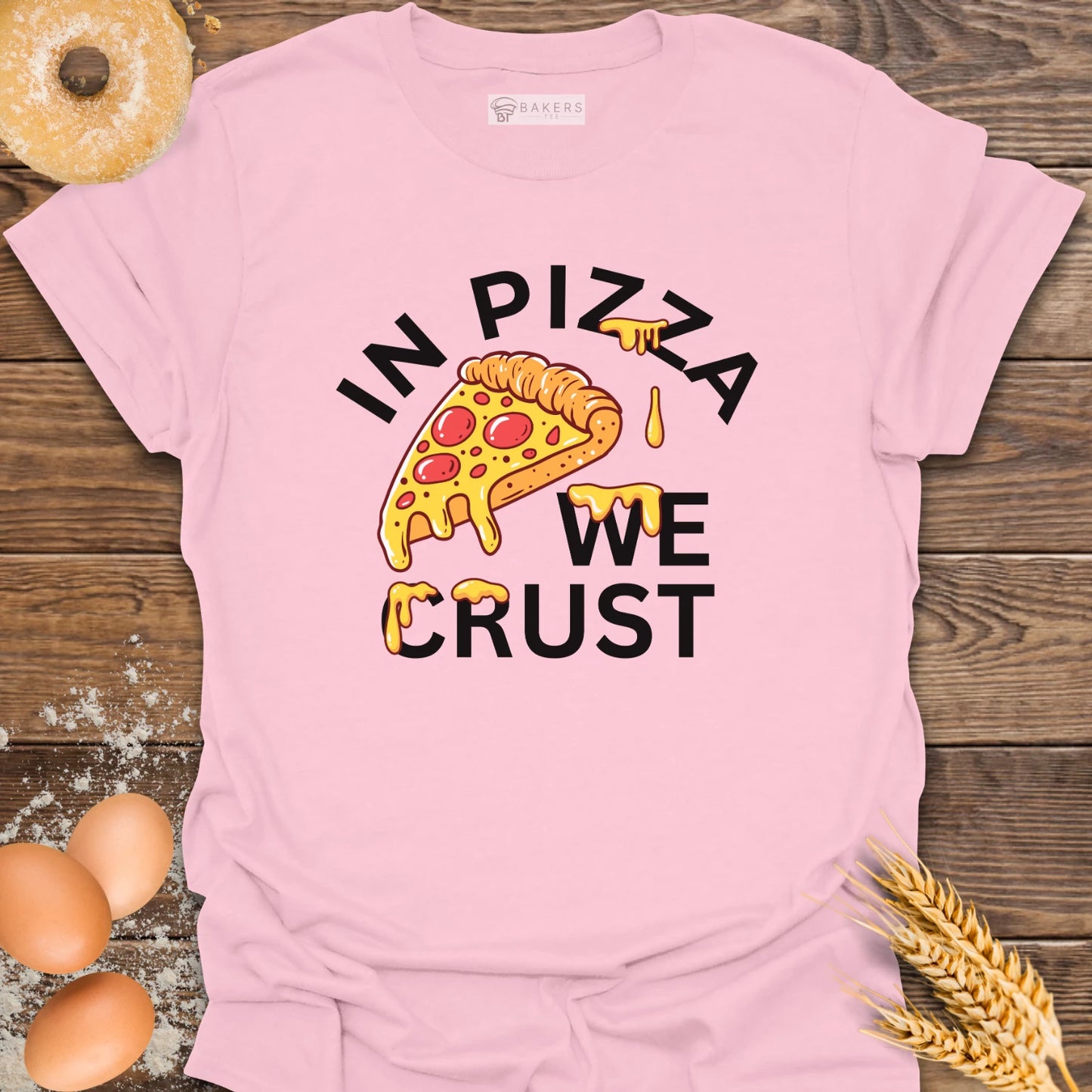 In Pizza We Crust T-Shirt