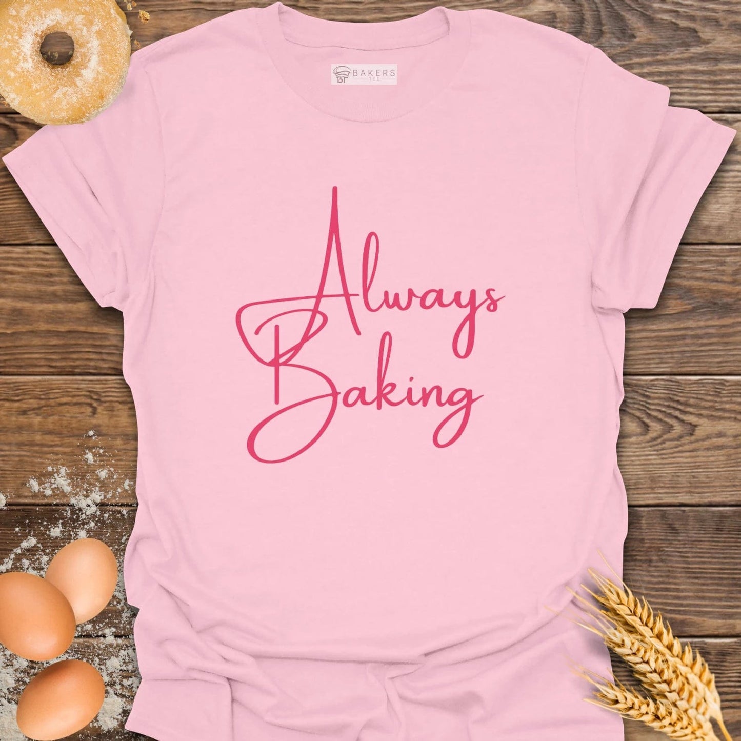 Always Baking T-Shirt