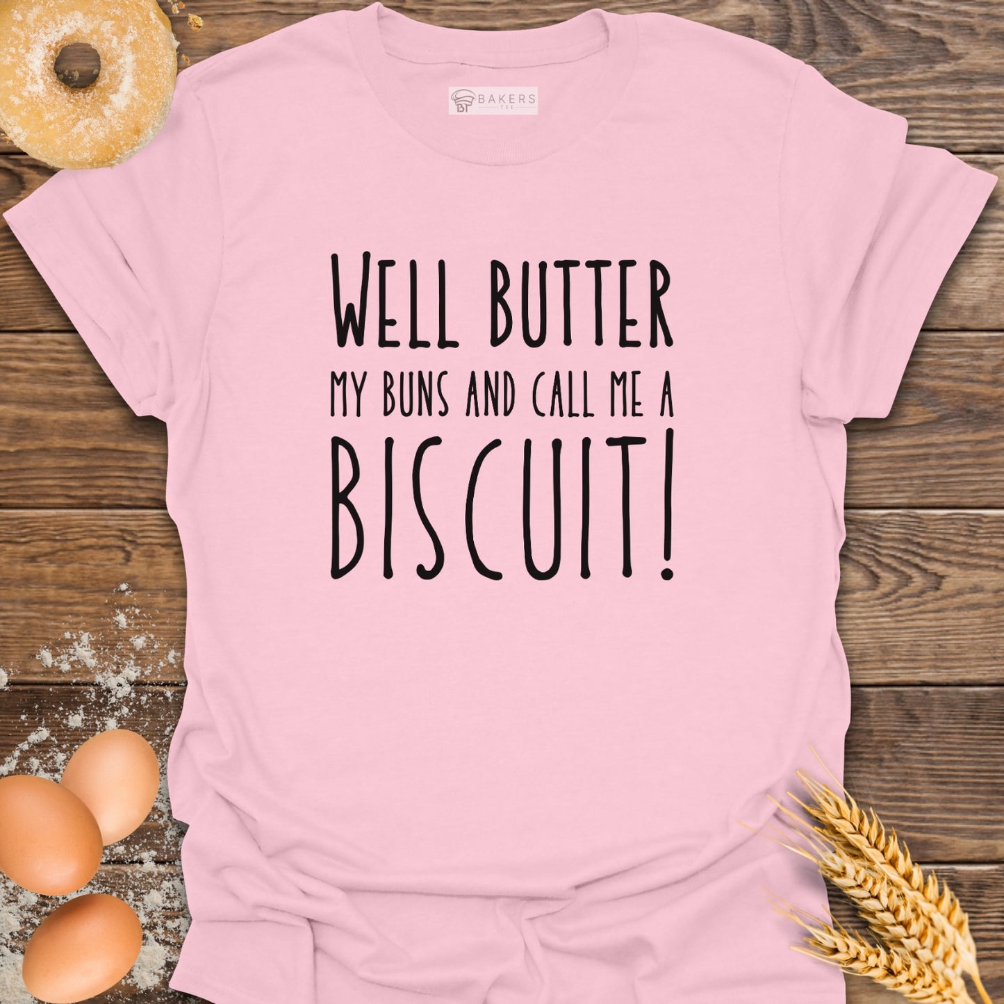 Well Butter My Buns T-Shirt