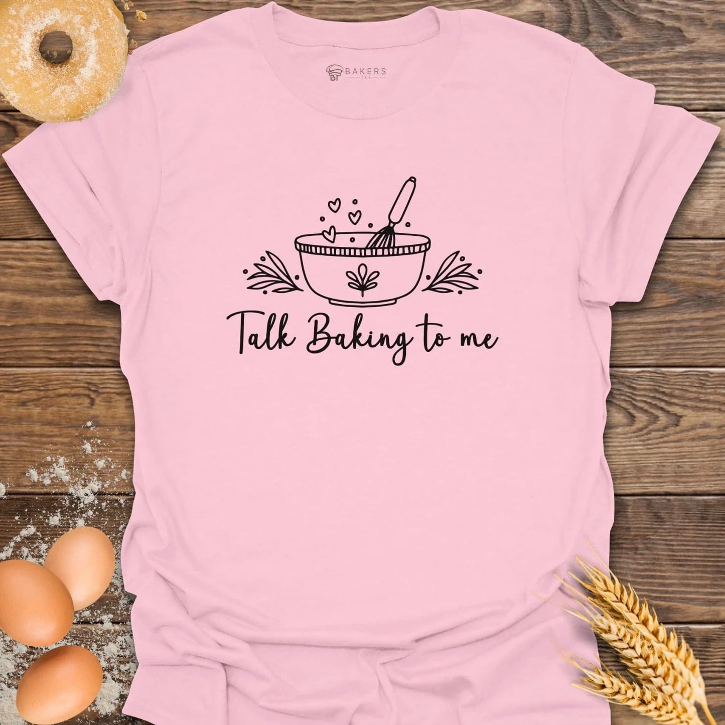 Talk Baking T-Shirt