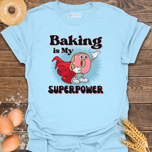 Baking is My Superpower T-Shirt