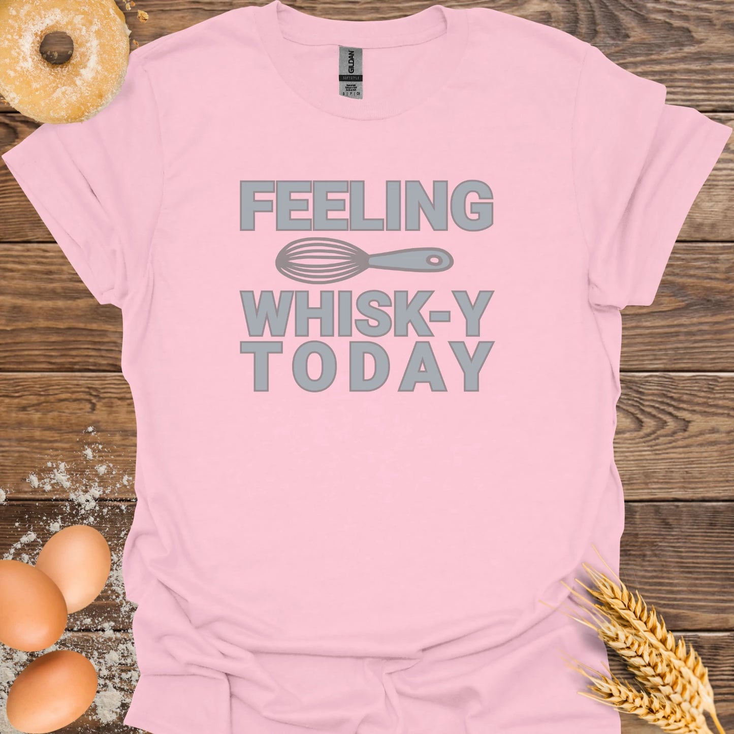 Feeling Whisk-y Today T-Shirt