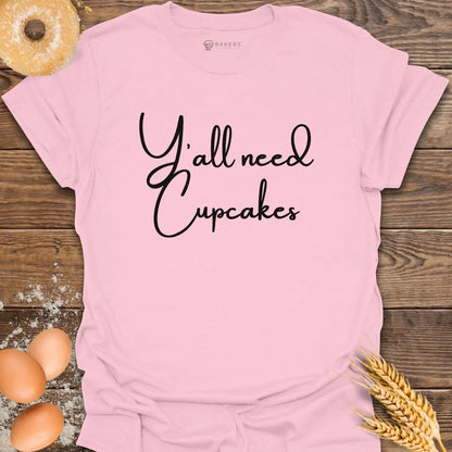 Y'all need Cupcakes T-Shirt