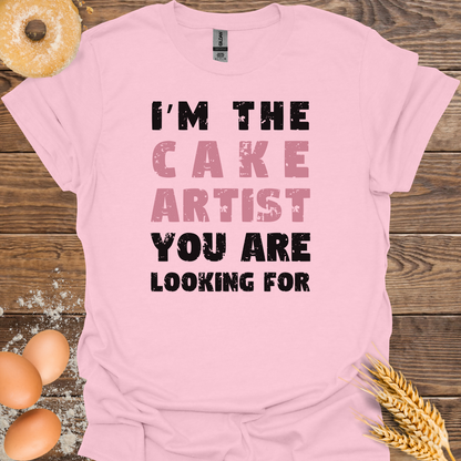 I'm the Cake Artist T-Shirt