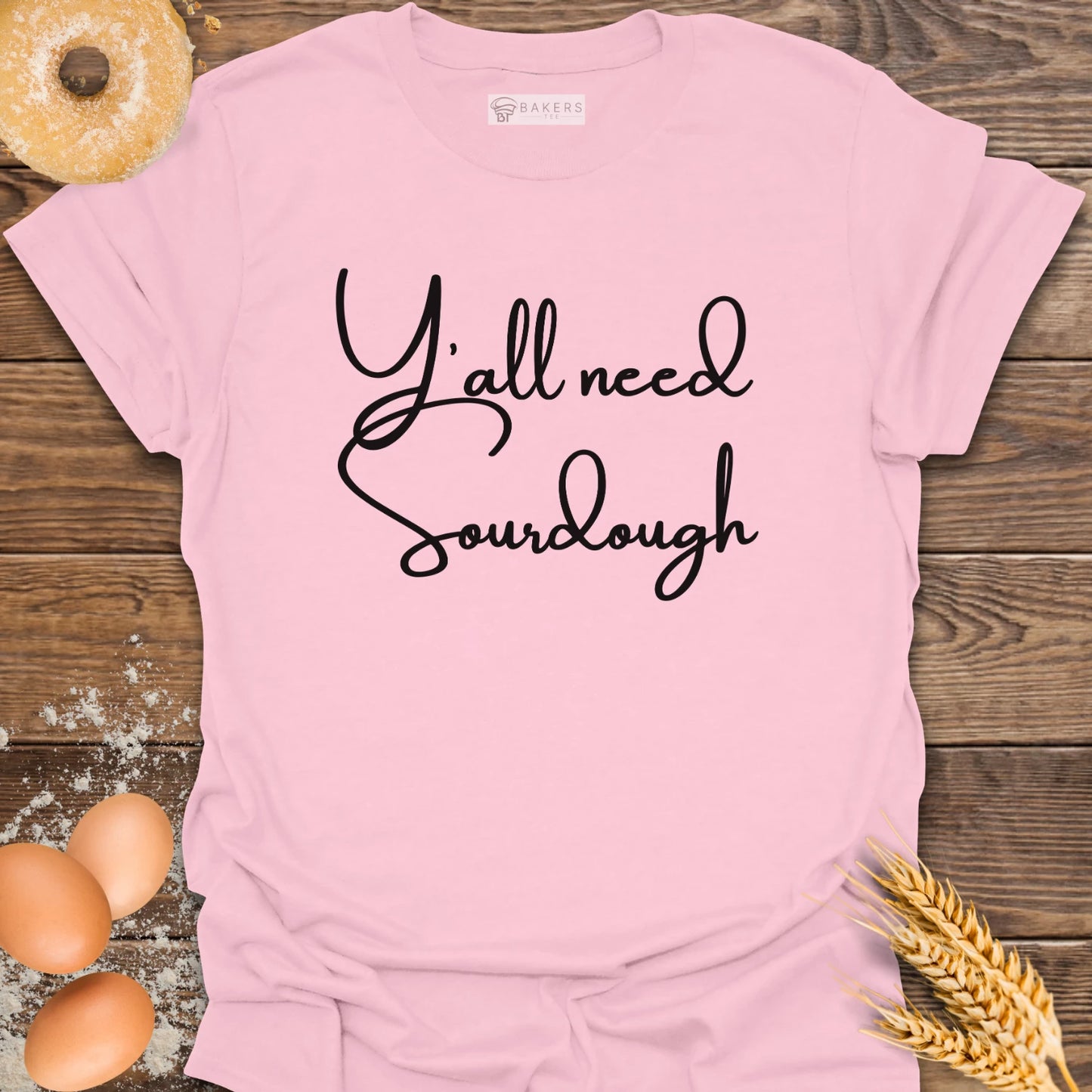 Y'all need Sourdough T-Shirt