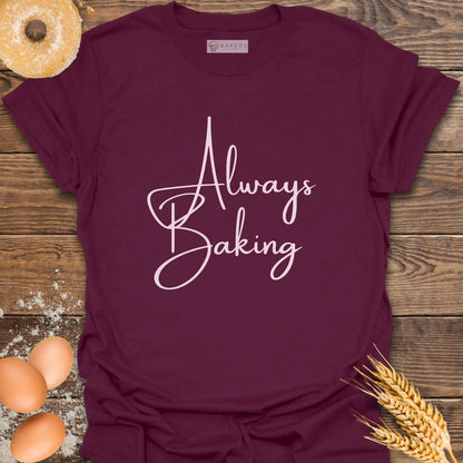 Always Baking T-Shirt