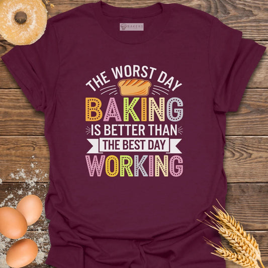 Worst Day Baking T-Shirt