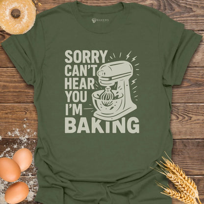 Can't Hear You T-Shirt