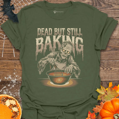 Still Baking T-Shirt