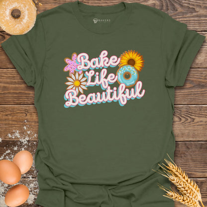 Bake Life Beautiful T-Shirt