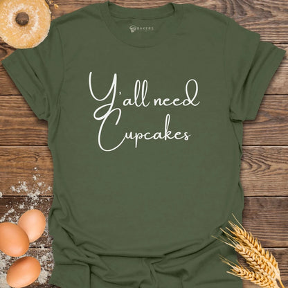 Y'all need Cupcakes T-Shirt