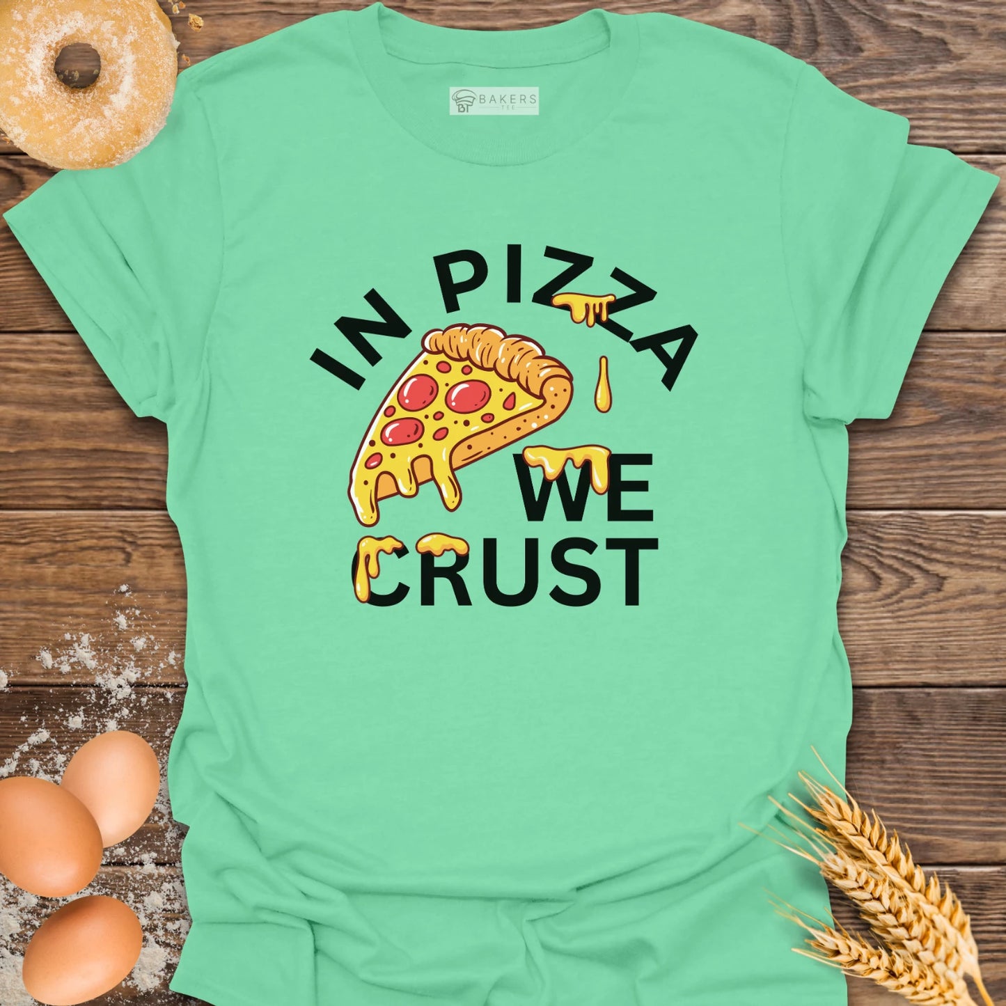 In Pizza We Crust T-Shirt