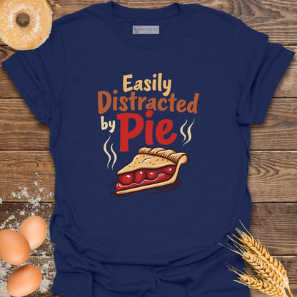 Distracted by Pie T-Shirt