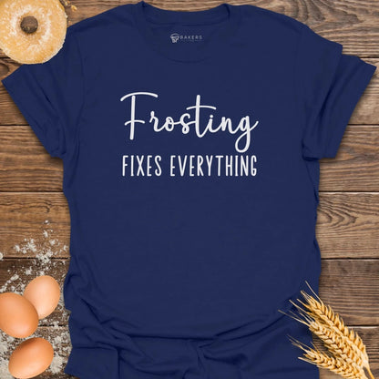 Frosting Fixes Everything T-Shirt