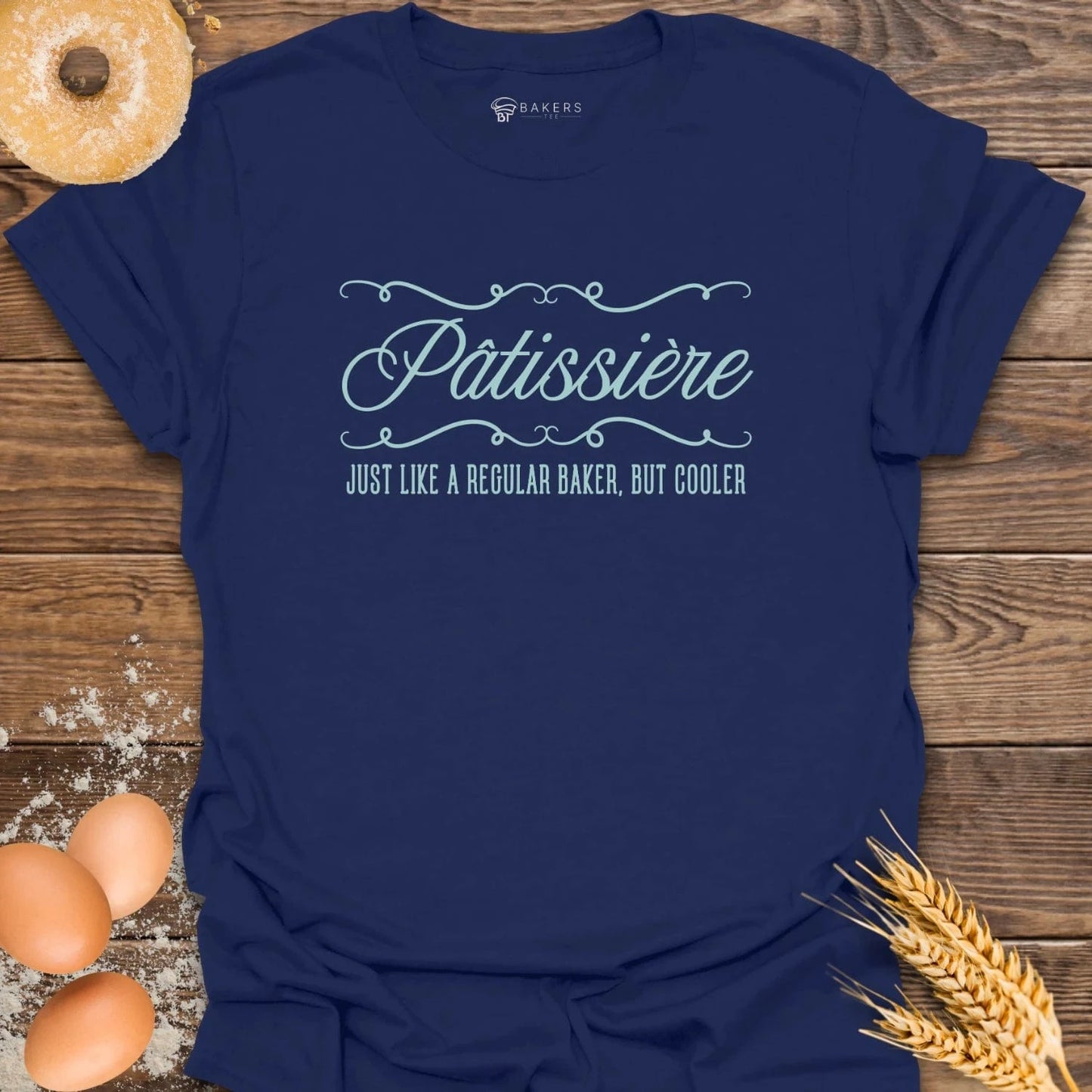 Pâtissière Baker But Cooler T-Shirt