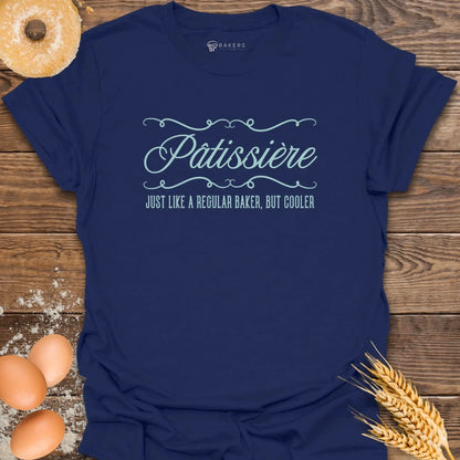 Pâtissière Baker But Cooler T-Shirt