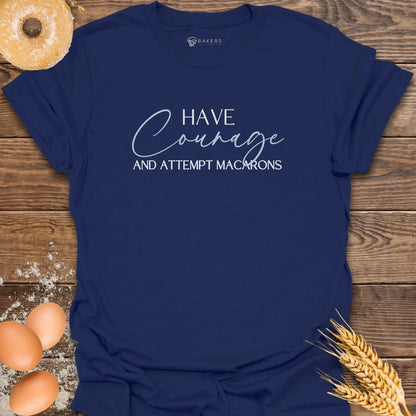 Have Courage T-Shirt