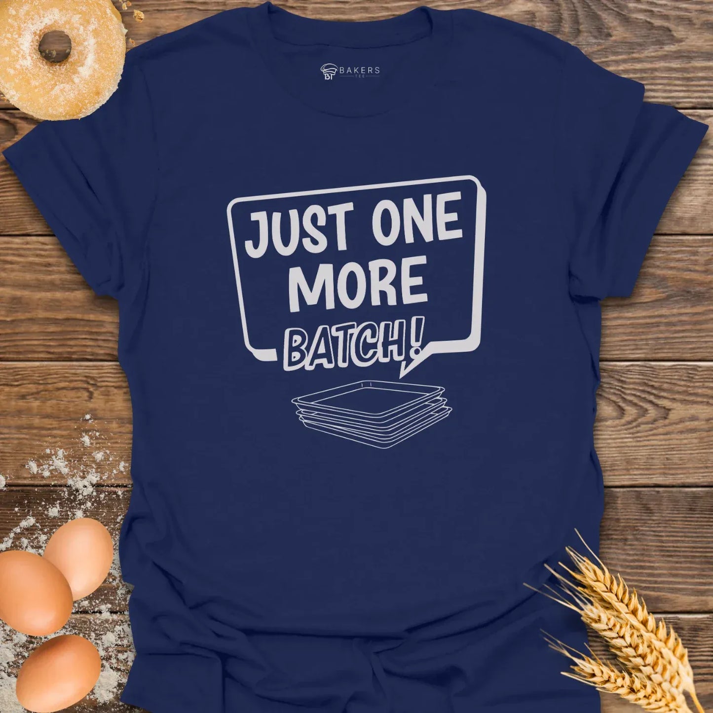 One More Batch T-Shirt