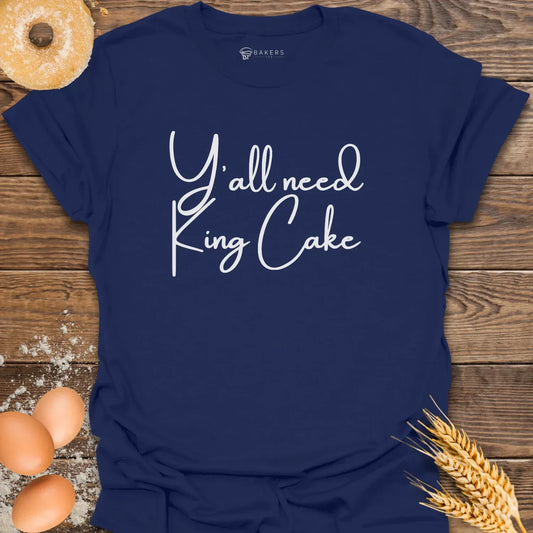 Y'all need King Cake T-Shirt