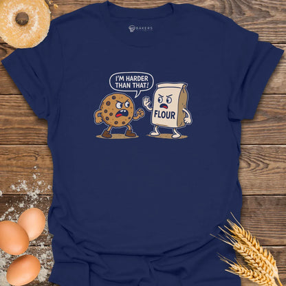 Harder Than That T-Shirt