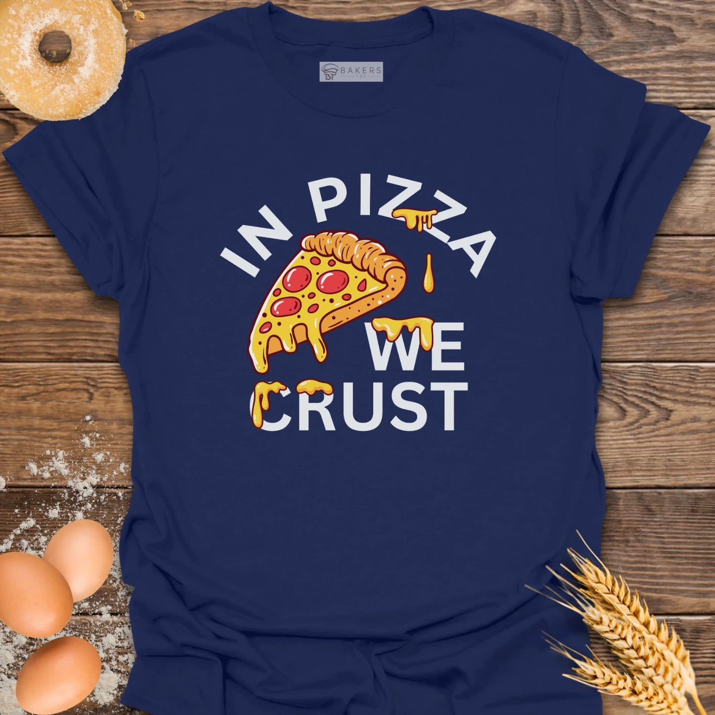 In Pizza We Crust T-Shirt