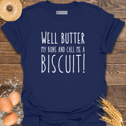 Well Butter My Buns T-Shirt