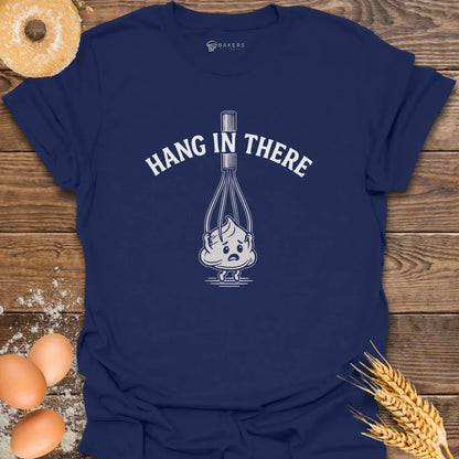 Hang in There T-Shirt